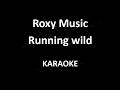 Karaoke Roxy Music Running wild zs