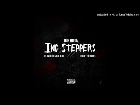Que Hitta - INC Steppers Ft Luh Gloc X Jackboy [Produced by. TtheCartel]