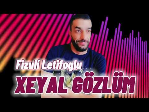 Fizuli Letifoglu Xeyal Gozlum 2021 Official Audio