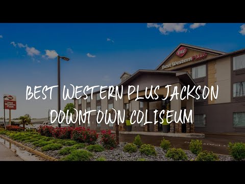 Best Western Plus Jackson Downtown Coliseum Review - Jackson , United States of America