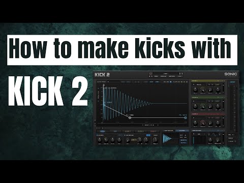 How to make kicks with Kick 2