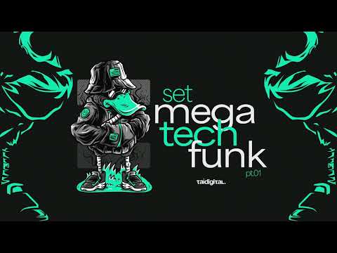 SET MEGA TECH FUNK pt.01 - (TAIDigital)