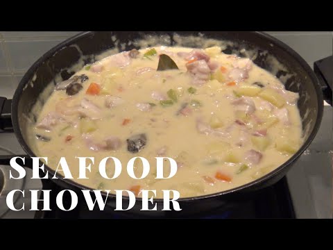 How To Make Seafood Chowder