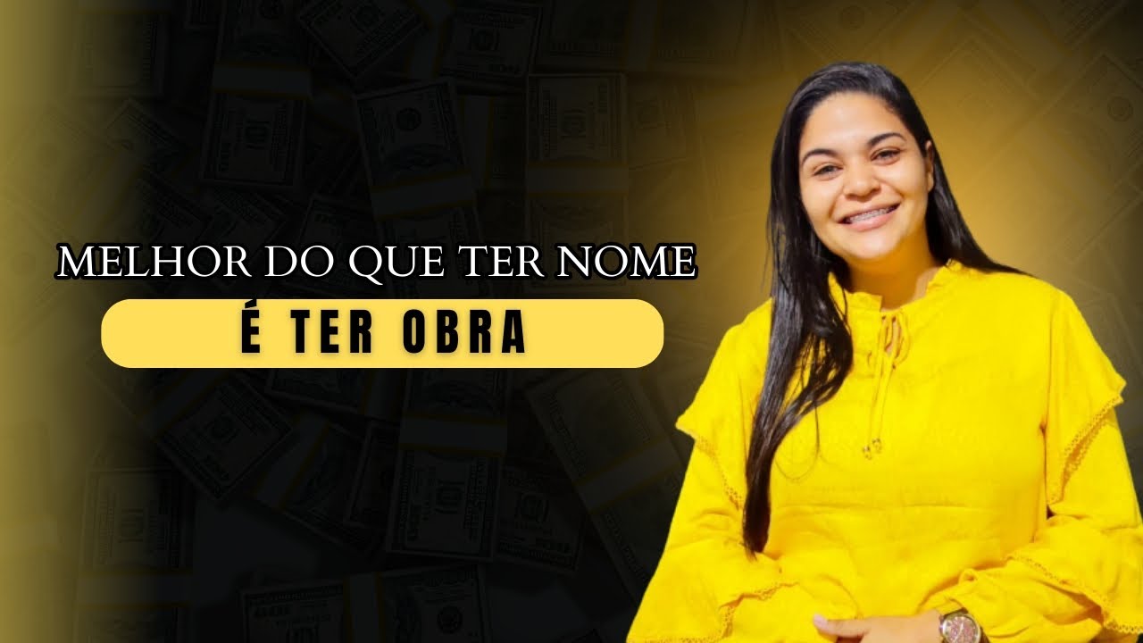 MELHOR DO QUE TER NOME, É TER OBRA | Rafaela Nascimento