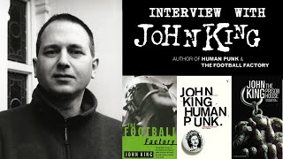 John King INTERVIEW on His New Book 'Peekaboo Bosh' and the Legacy of The Football Factory.