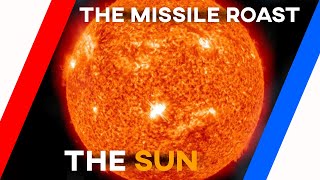 The Missile Roasts The Sun