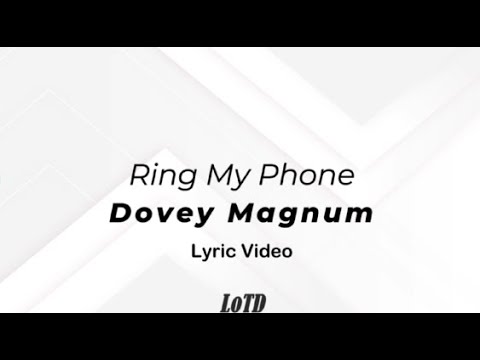 Dovey Magnum - Ring My Phone Lyrics