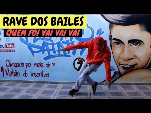 RAVE DOS BAILES - QUEM FOI VAI VAI ( Fezinho Patatyy )