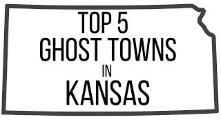 Top 5 Ghost Towns in Kansas