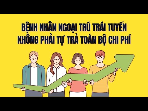Khám bệnh trái tuyến dùng BHYT sẽ không còn phải tự trả 100% tiền viện phí