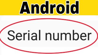 How To Check Serial Number In Android