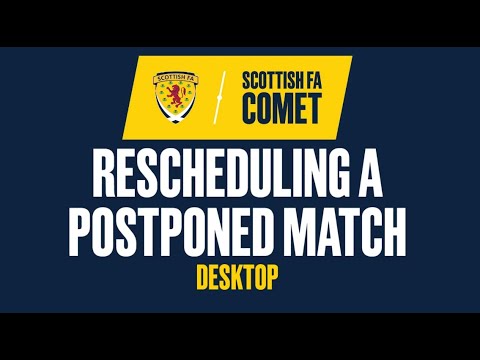 Scottish FA COMET | How-To Reschedule a Postponed Match