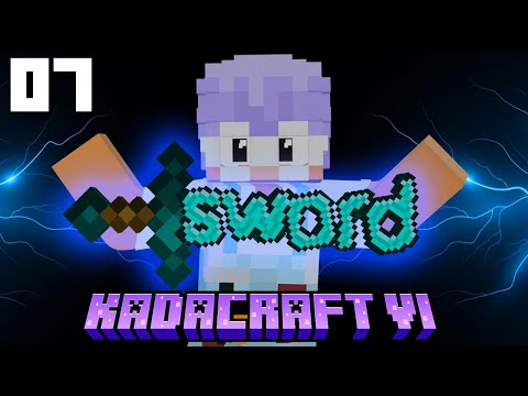 KadaCraft 6: Episode 7 - GREATEST SWORD OF ALL TIME