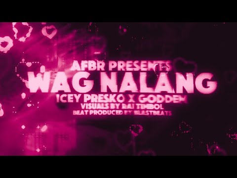 Icey Presko x Goddem - Wag Nalang (Official Lyric Video)