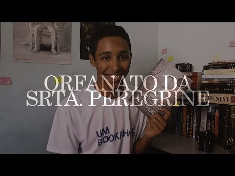 O Orfanato da Srta. Peregrine - Livro (sem spoilers) | Um Bookaholic