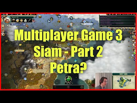 Civ 5 Multiplayer Game 3 - Siam [Part 2]: Petra?