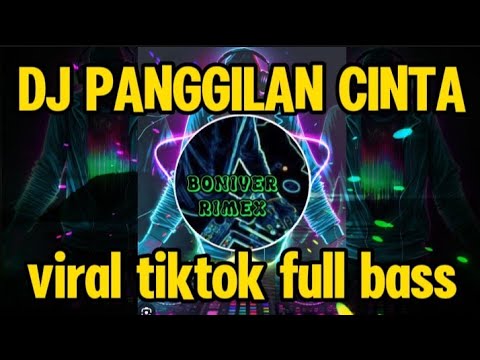 DJ PANGGILAN CINTA - VIRAL TIKTOK TERBARU FULL BASS