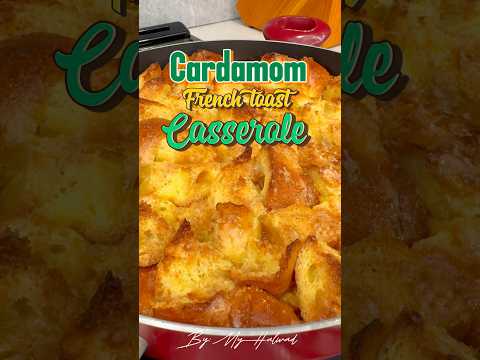 Cardamom French Toast Casserole #shorts #short #youtubeshorts