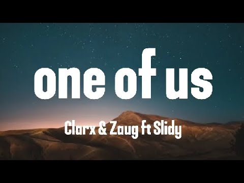 Clarx, Zaug & SlidV - One Of Us(Lyrics)