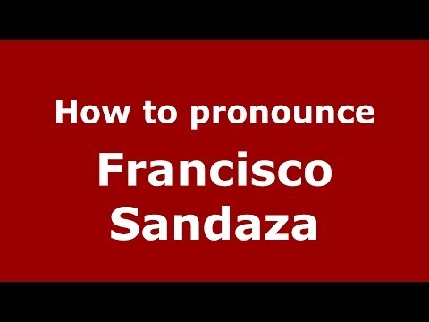 How to pronounce Francisco Sandaza (Spanish/Spain) - PronounceNames.com