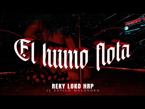 Reky loko HRP ft @JLestilomalandro  / ( El humo flota )  ( video oficial ) #rap #trap #hiphop 