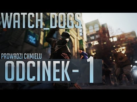 Zagrajmy w Watch Dogs #01 - Witamy w Chicago [Gameplay PL]