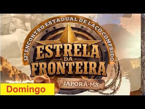 AO VIVO - 12º Encontro de Laço Comprido - Clube de Laço Estrela da Fronteira - Japorã - MS