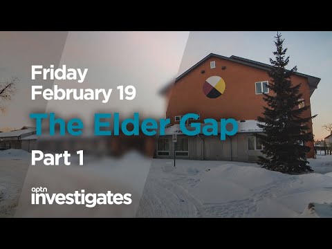 The Elder Gap - Part 1 Friday | APTN Investigates