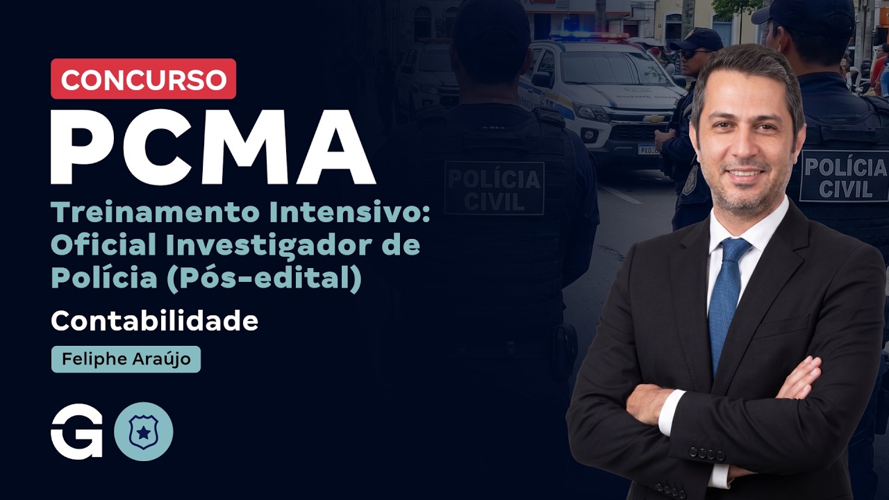 Treinamento Intensivo PC MA | Contabilidade Geral com Feliphe Araújo