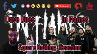 In Flames - Square Nothing - Dave Does Reaction