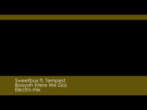 Sweetbox ft Tempest - Booyah Here We Go [Electro mix]