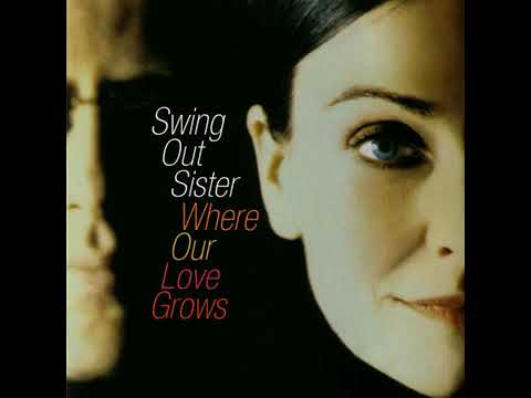 Swing Out Sister - Love Won't Let You Down