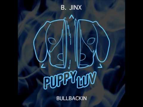 B.Jinx - Bullbackin