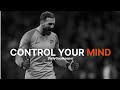 CONTROL YOUR MIND Goalkeeper Motivation
