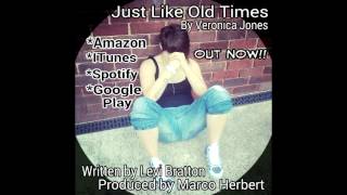 Veronica Jones - Just Like Old Times