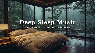 Relaxing Piano Music + Rain Sounds for Deep Sleep – Stress Relief, Anxiety Calm and Meditation