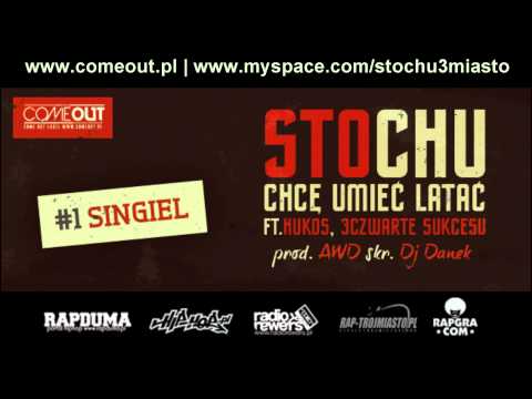 Stochu - Chce umieć latać (ft. Hukos, 3czwarte sukcesu, dj Danek, prod. AWD)