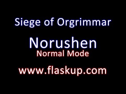 Raiding Guide - Norushen Normal Mode // Siege of Orgrimmar