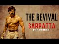 The Revival - Sarpatta Parambarai