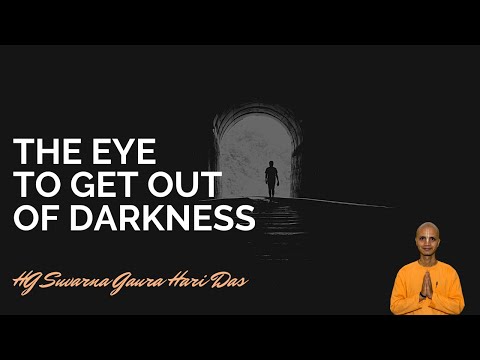 The eye to get out of darkness- Bhagavatam 3.25.8