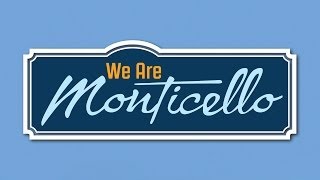 We Are Monticello