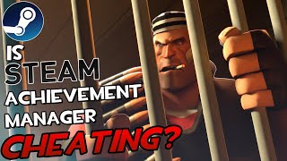 Is Steam Achievement Manager Cheating?