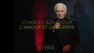 Charles Aznavour L&#39;amour et la guerre (English and French subtitles)