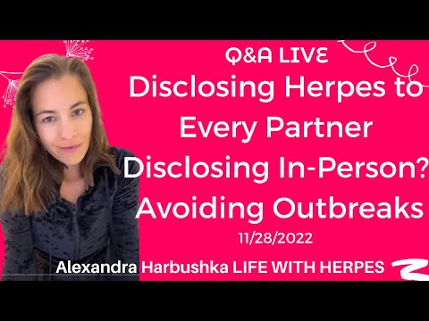 Disclosing Herpes to Every Partner, Disclosing In-Person or not, Avoiding Outbreaks - Live 11/26/22