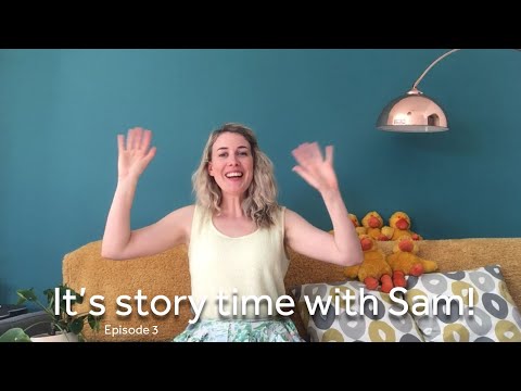 Storytelling sessions for 0-4 year olds: Episode 3 with Sam