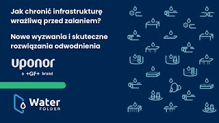 Akademia Uponor - Jak chronić infrastrukturę wrażliwą przed zalaniem?