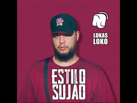 Makarraum, Lukas Loko - Estilo Sujão | prod. Pêpa Beatmaker