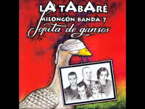 La Tabaré Milongón Banda - Sopita de Gansos (álbum completo)