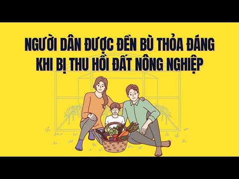 Từ nay đất nông nghiệp bị thu hồi sẽ được đền bù đúng giá thị trường