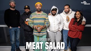 The Joe Budden Podcast Episode 691 | Meat Salad